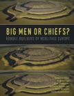 Big Men or Chiefs? : Rondel Builders of Neolithic Europe - eBook