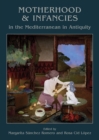 Motherhood and Infancies in the Mediterranean in Antiquity - eBook
