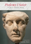 Ptolemy I Soter : A Self-Made Man - eBook