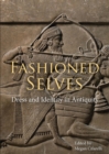 Fashioned Selves : Dress and Identity in Antiquity - eBook
