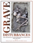 Grave Disturbances : The Archaeology of Post-depositional Interactions with the Dead - eBook