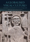 A Globalised Visual Culture? : Towards a Geography of Late Antique Art - eBook