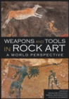 Weapons and Tools in Rock Art : A World Perspective - eBook