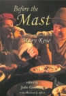 Before the Mast : Life and Death Aboard the Mary Rose - Book