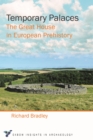Temporary Palaces : The Great House in European Prehistory - eBook