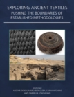 Exploring Ancient Textiles : Pushing the Boundaries of Established Methodologies - eBook