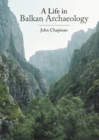 A Life in Balkan Archaeology - eBook