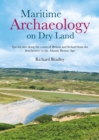 Maritime Archaeology on Dry Land : Special Sites along the Coasts of Britain and Ireland from the First Farmers to the Atlantic Bronze Age - eBook