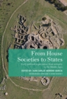 From House Societies to States : Early Political Organisation, From Antiquity to the Middle Ages - eBook