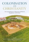 Colonisation and Christianity : The Long Settlement of Viking Age and Medieval Skagafjoerdur, North Iceland - Book