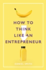 How to Think Like an Entrepreneur - eBook