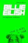 Billie Eilish : From e-girl to Icon: The Unofficial Biography - eBook