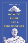 How to Think Like a Philosopher - eBook