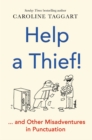 Help a Thief! : And Other Misadventures in Punctuation - Book