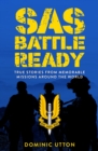 SAS - Battle Ready : True Stories from Memorable Missions Around the World - eBook