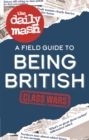 The Daily Mash: Class Wars : A Field Guide to Being British - Book