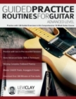 Guided Practice Routines For Guitar - Advanced Level - Book