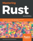 Mastering Rust : Learn about memory safety, type system, concurrency, and the new features of Rust 2018 edition, 2nd Edition - eBook