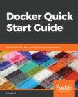 Docker Quick Start Guide : Learn Docker like a boss, and finally own your applications - eBook