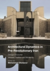 Architectural Dynamics in Pre-Revolutionary Iran : Dialogic Encounter between Tradition and Modernity - eBook