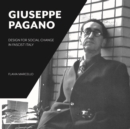 Giuseppe Pagano : Design for Social Change in Fascist Italy - eBook