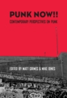 Punk Now!! : Contemporary Perspectives on Punk - eBook