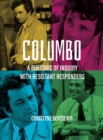 Columbo : A Rhetoric of Inquiry with Resistant Responders - eBook