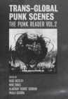 Trans-Global Punk Scenes : The Punk Reader Volume 2 - Book