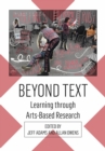Beyond Text : Learning through Arts-Based Research - eBook