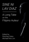 Sine ni Lav Diaz : A Long Take on the Filipino Auteur - Book