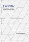 T-Squared : Theories and Tactics in Architecture and Design - Book