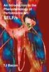 An Introduction to the Phenomenology of Performance Art : SELF/s - eBook