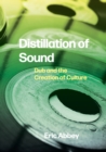 Distillation of Sound : Dub and the Creation of Culture - Book