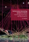 Performance Generating Systems in Dance : Dramaturgy, Psychology, and Performativity - eBook