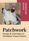 Patchwork : Essays & Interviews on Caribbean Visual Culture - eBook