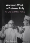 Women's Work in Post-war Italy : An Oral and Filmic History - eBook