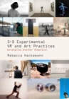 3-D Experimental VR and Art Practices : Untangling Another Dimension - Book