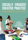 Socially Engaged Creative Practice : Contemporary Case Studies - eBook
