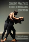 Consent Practices in Performing Arts Education - eBook