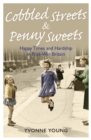 Cobbled Streets and Penny Sweets - eBook
