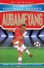 Aubameyang (Ultimate Football Heroes - the No. 1 football series) : Collect them all! - Book