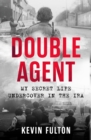 Double Agent : My Secret Life Undercover in the IRA - eBook