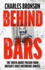 Behind Bars - Britain's Most Notorious Prisoner Reveals What Life is Like Inside - Book