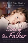 Sins of the Father : Abused by my father every day for a decade, this is my story of survival - Book