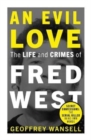 An Evil Love: The Life and Crimes of Fred West - Book