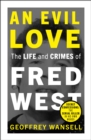 An Evil Love: The Life and Crimes of Fred West - eBook
