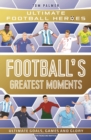 Football's Greatest Moments (Ultimate Football Heroes - The No.1 football series): Collect Them All! - eBook