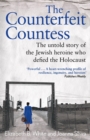 Counterfeit Countess, The : The untold story of the Jewish heroine who defied the Holocaust - Book
