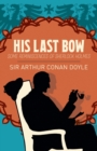 His Last Bow : Some Reminiscences of Sherlock Holmes - Book
