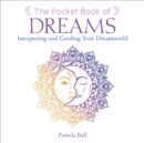 The Pocket Book of Dreams : Interpreting and Guiding Your Dreamworld - Book